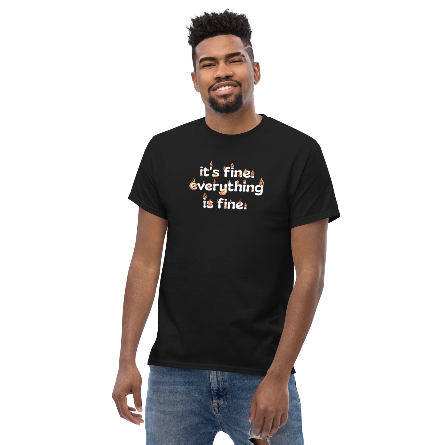 It's Fine Everything is Fine Men's classic tee