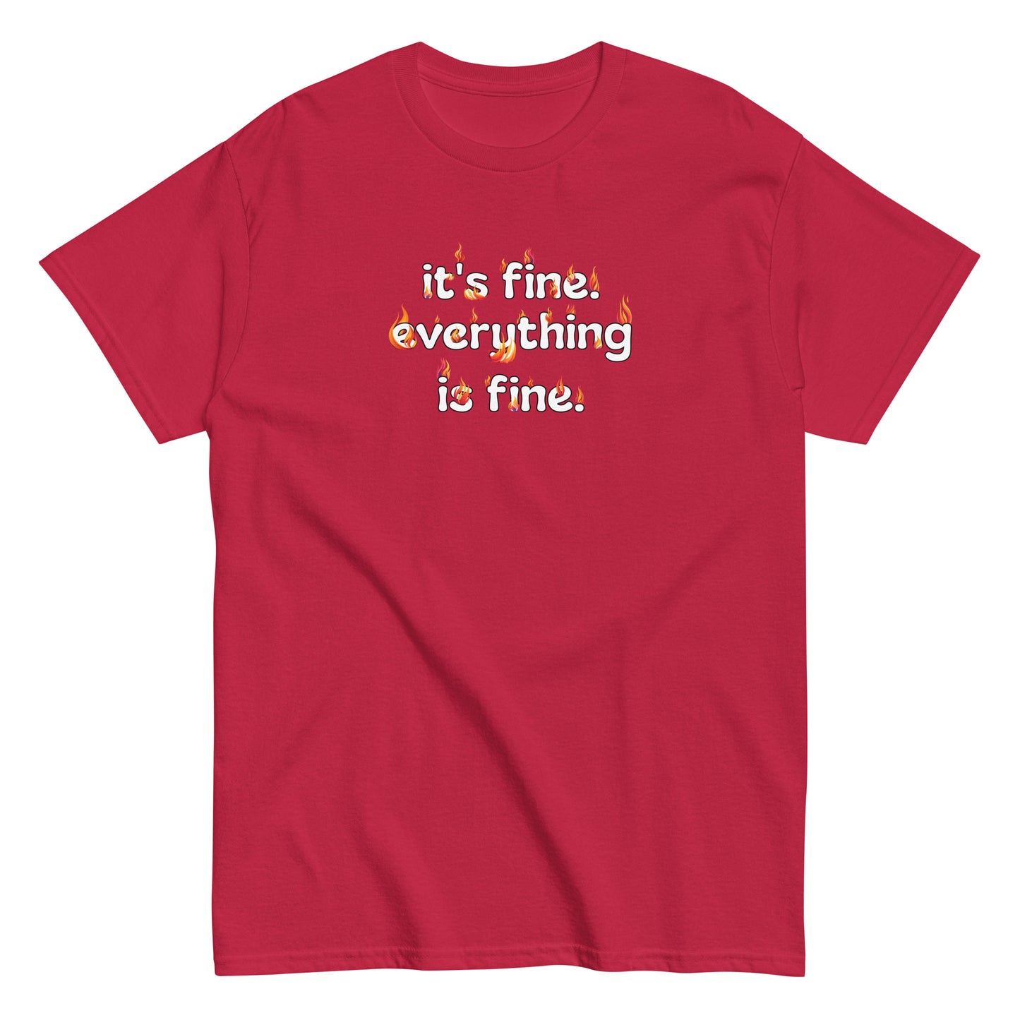 It's Fine Everything is Fine Men's classic tee