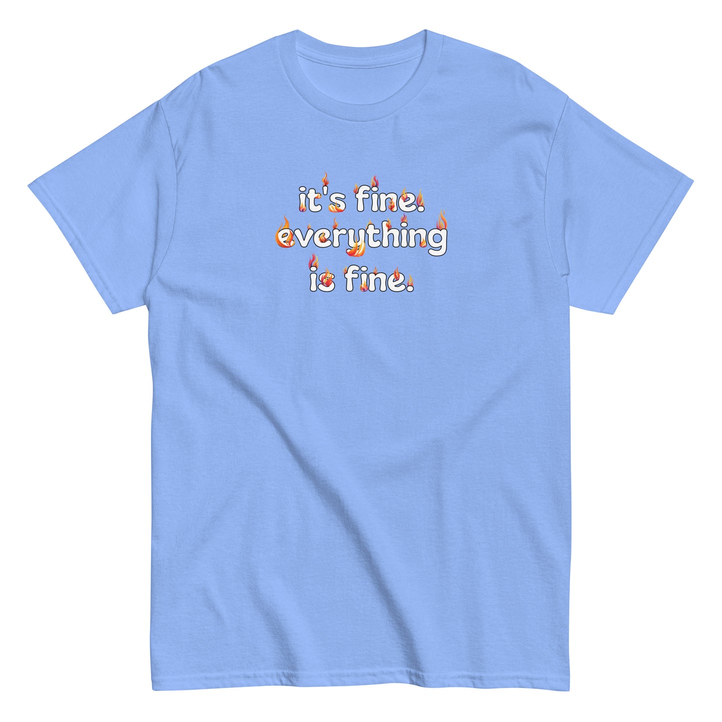 It's Fine Everything is Fine Men's classic tee