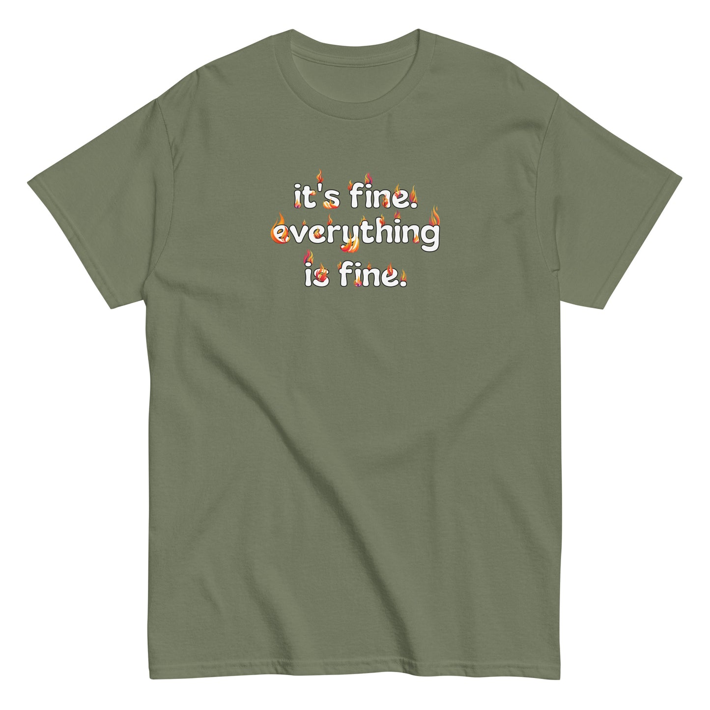 It's Fine Everything is Fine Men's classic tee