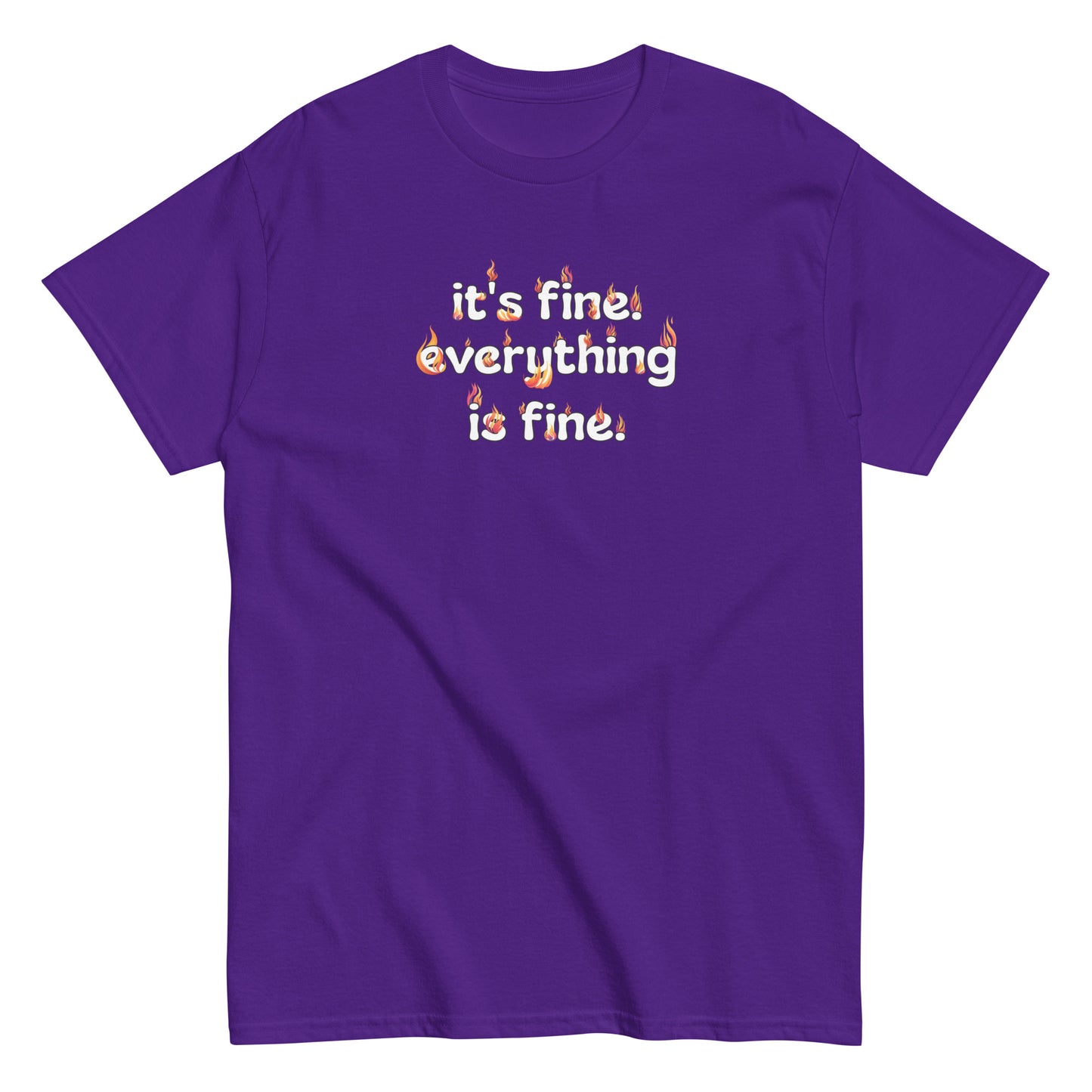 It's Fine Everything is Fine Men's classic tee