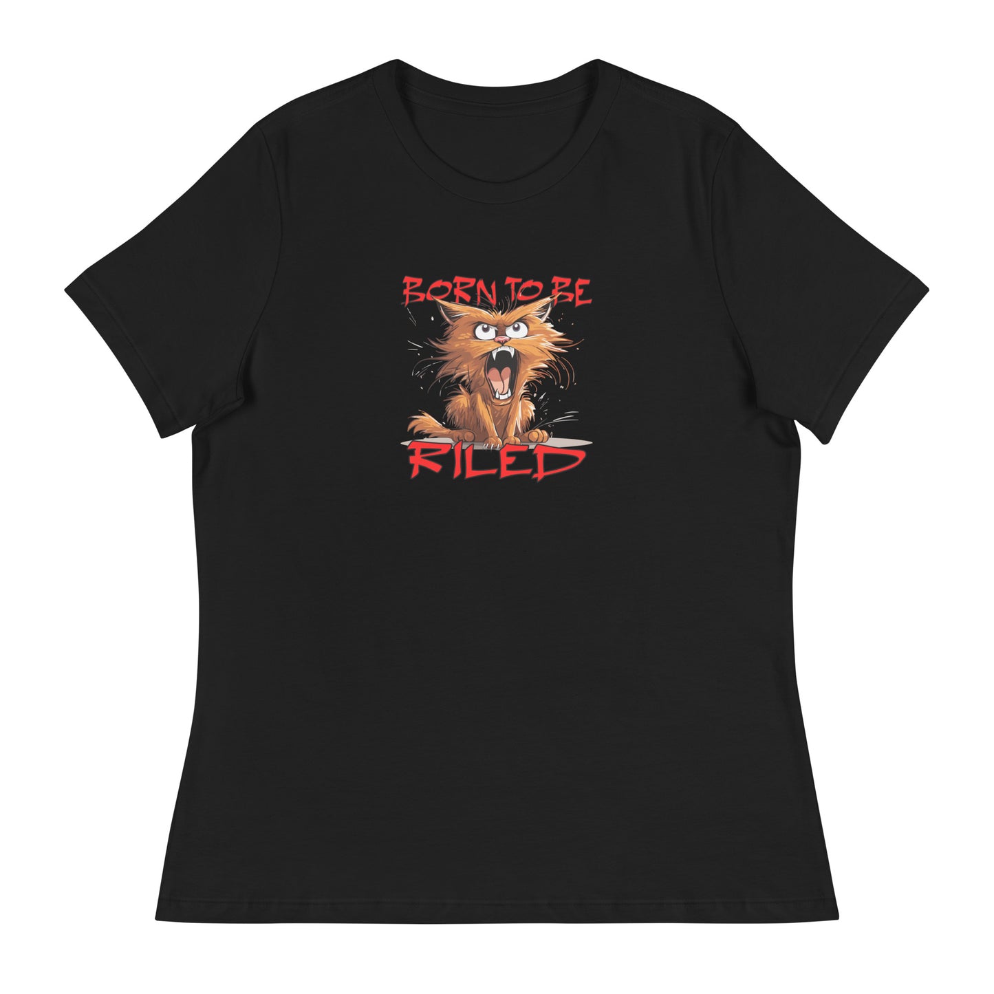 Born To Be Riled Women's Relaxed T-Shirt