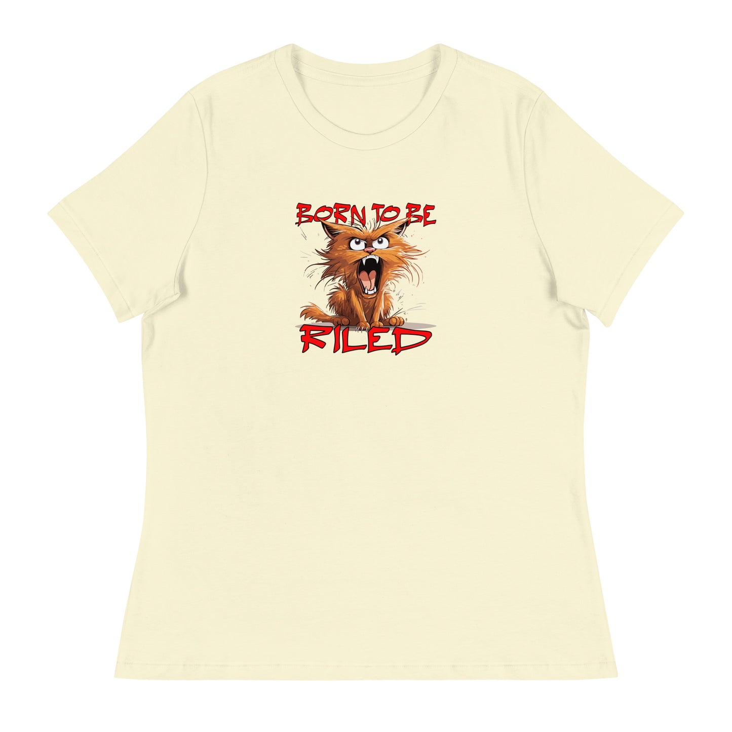 Born To Be Riled Women's Relaxed T-Shirt