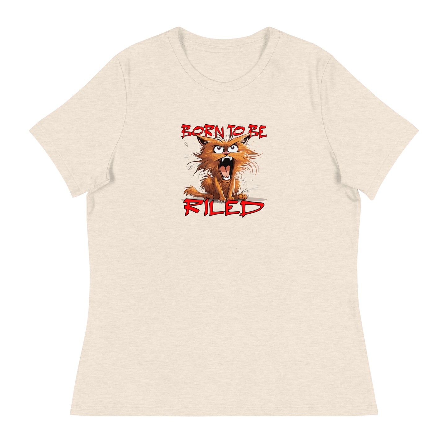 Born To Be Riled Women's Relaxed T-Shirt